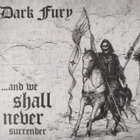 Dark Fury “...and we shall never surrender” CD